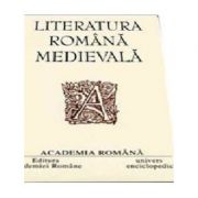 Literatura romana medievala. Opere – Dan Horia Mazilu librariadelfin.ro poza noua