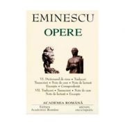 Mihai Eminescu. Opere Volumele VI+VII librariadelfin.ro poza 2022