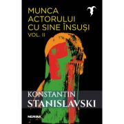 Munca actorului cu sine insusi, vol. 2 - konstantin sergheevici stanislavski