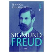 Opere esentiale. vol. 11. tehnica psihanalizei - sigmund freud