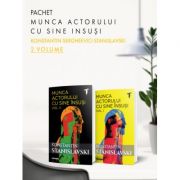 Pachet Munca actorului cu sine insusi 2 vol. - Konstantin Sergheevici Stanislavski