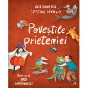 Povestile prieteniei – Cristina Donovici, Alex Donovici, Anca Smarandache imagine 2022