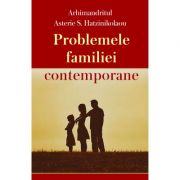 Problemele familiei contemporane – Arhimandritul Asterie S. Hatzinikolaou librariadelfin.ro imagine 2022