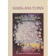 Realismul magic. Incercarea genealogica – Maria-Ana Tupan Stiinte imagine 2022