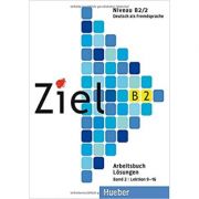 Ziel B2. 2, Lektion 9-16, Arbeitsbuch Losungsschlussel – Rosa-Maria Dallapiazza 9-16 imagine 2022