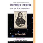 Astrologie Crestina (volumul 2) – William Lilly librariadelfin.ro imagine 2022 cartile.ro
