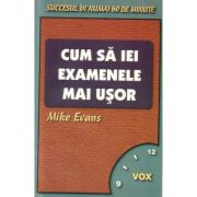 Cum sa iei examenele mai usor - mike evans