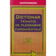 Dictionar Tematic de Pleonasme – Ilie Stefan Radulescu Enciclopedii Dictionare si Atlase. Dictionare imagine 2022