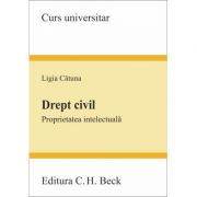 Drept civil. Proprietatea intelectuala – Ligia Catuna librariadelfin.ro imagine 2022