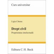 Drept civil. Proprietatea intelectuala - Ligia Catuna