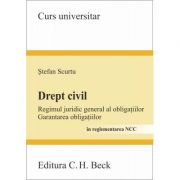 Drept civil. Regimul juridic general al obligatiilor. Garantarea obligatiilor – Stefan Scurtu imagine 2022