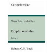 Dreptul mediului. Editia 4 – Andrei Dutu, Mircea Dutu (ediția