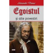 Egoistul - alexandre dumas