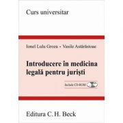 Introducere in medicina legala pentru juristi – Ionel Lulu Groza, Vasile Astarastoaie librariadelfin.ro