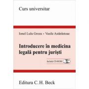 Introducere in medicina legala pentru juristi – Ionel Lulu Groza, Vasile Astarastoaie imagine 2022