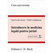 Introducere in medicina legala pentru juristi – Ionel Lulu Groza, Vasile Astarastoaie Astarastoaie