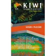 Kiwi, 2021. Antologia de proza. Sosiri / Plecari - Marius Chivu