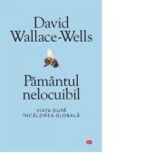 Pamantul nelocuibil – David Wallace-Wells Beletristica. Literatura Universala. Non-fiction imagine 2022