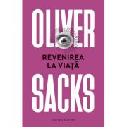 Revenirea la viata - oliver sacks