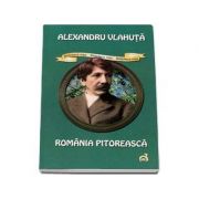 Romania Pitoreasca - Alexandru Vlahuta