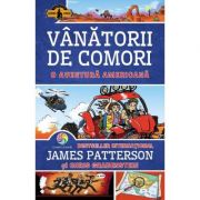 Vanatorii de comori Volumul 6 O aventura americana – James Patterson, Chris Grabenstein librariadelfin.ro
