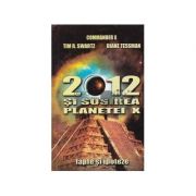 2012 si sosirea planetei X – Tim R. Swartz, Diane Tessman, Commander X librariadelfin.ro