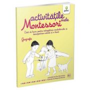 Activitatile mele Montessori. Geografie – Eve Herrmann de la librariadelfin.ro imagine 2021