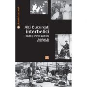 Alti bucuresti interbelici. studii si cronici gustiene - zoltan rostas