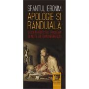 Apologie si randuiala. Studii introductive. Traduceri si note de Dan Negrescu - Sfantul Ieronim