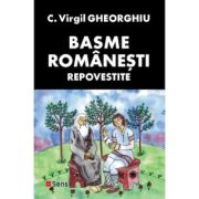 Basme romanesti repovestite - Constantin Virgil Gheorghiu