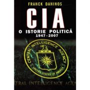 Cia, o istorie politica 1948-2007 - franck daninos
