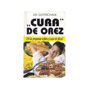 Cura de orez. 150 de preparate ieftine si usor de facut - gottschalk