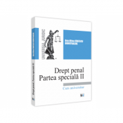 Drept penal. Partea speciala II – 2021 – Ana Alina Ionescu Dumitrache Carti drept. Carti drept penal. Codul Penal imagine 2022