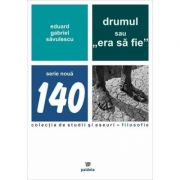 Drumul sau era sa fie - eduard gabriel savulescu