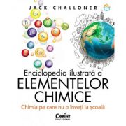 Enciclopedia ilustrata a elementelor chimice. Chimia pe care nu o inveti la scoala – Jack Challoner librariadelfin.ro imagine 2022 cartile.ro