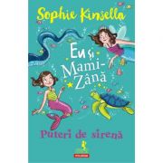 Eu si mami-zana: puteri de sirena - sophie kinsella