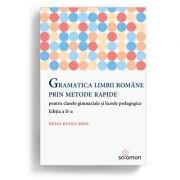 Gramatica limbii romane prin metode rapide pentru clasele gimnaziale si liceele pedagogice. Editia a II-a – Delia Ioana Sima librariadelfin.ro imagine 2022