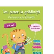 Imi place la gradinita 5-6 ani. Cartea mea de activitati - Kerstin Hache-Thibon