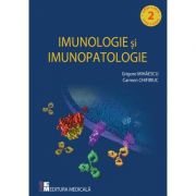 Imunologie si imunopatologie. Editia a doua – Grigore Mihaescu, Carmen Chifiriuc (Carmen