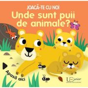Joaca-te cu noi. unde sunt puii de animale? (quarto) - sonia baretti