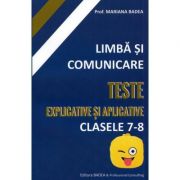 Limba si comunicare. Teste explicative si aplicative – Clasele 7-8 – Mariana Badea de la librariadelfin.ro imagine 2021