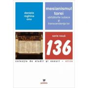 Mesianismul torei. sarbatorile iudaice si transcendenta lor - daniela reghina onu