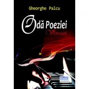 Oda poeziei. versuri - gheorghe palcu