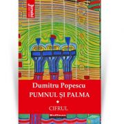 Pumnul si palma, Vol. 1 – Dumitru Popescu Beletristica. Literatura Romana. Romane imagine 2022