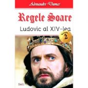 Regele soare - ludovic al xiv-le vol 2 - alexandre dumas