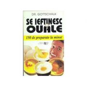 Se ieftinesc ouale. 150 retete la minut - gottschalk