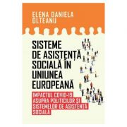 Sisteme de asistenta sociala in Uniunea Europeana – Elena Daniela Olteanu librariadelfin.ro