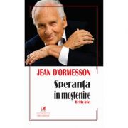 Speranta in mostenire – trilogie – Jean d’Ormesson librariadelfin.ro