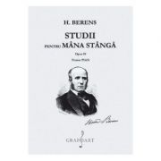 Studii pentru mana stanga. Opus 89 pentru pian – H. Berens librariadelfin.ro