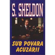 Sub povara acuzarii - Sidney Sheldon